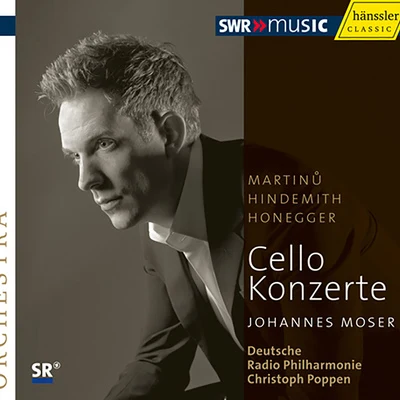 Johannes Moser MARTINU, B.: Cello Concerto No. 1HINDEMITH, P.: Cello ConcertoHONEGGER, A.: Cello Concerto (J. Moser, Poppen)