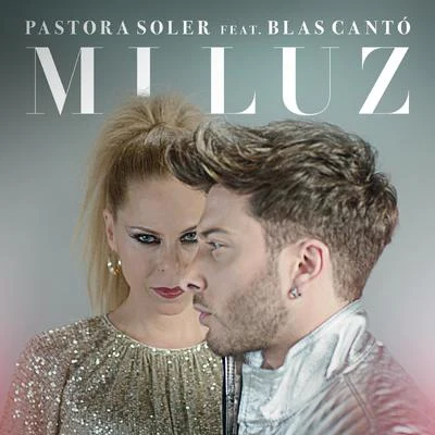 Pastora Soler Mi luz (feat. Blas Cantó)