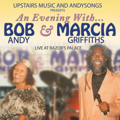 Bob Andy/Marcia Griffiths An Evening with Bob Andy & Marcia Griffiths (Live at Razors Palace)