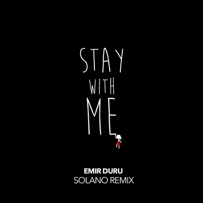 Solano/Emir Duru Stay With Me (SOLANO Remix) - Single