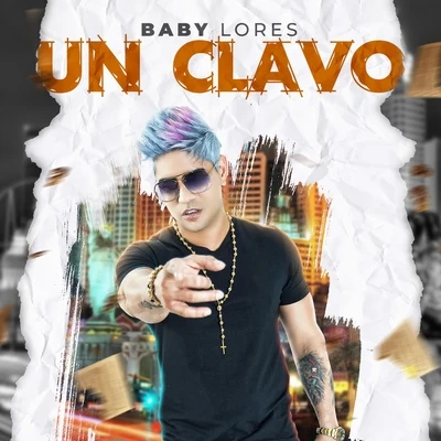 Baby Lores Un Clavo