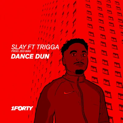 Slay/Trigga/Zed Bias Dance Dun