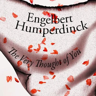 Engelbert Humperdinck The Very Thought of You