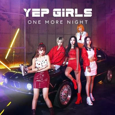 YEPGIRLS One More Night