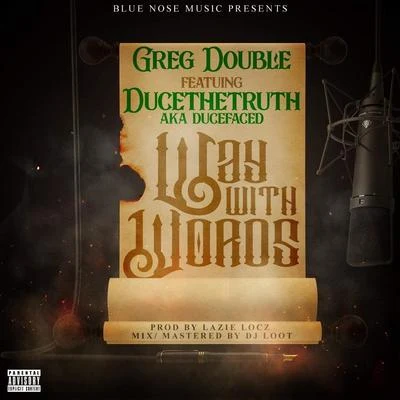 Greg Double/DuceTheTruth Way with Words (feat. DuceTheTruth)