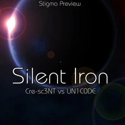 Cre-sc3NT Stigma Preview-Silent Iron