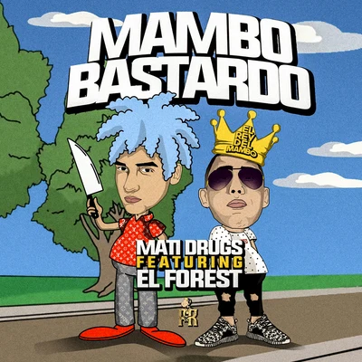 Mati Drugs Mambo Bastardo