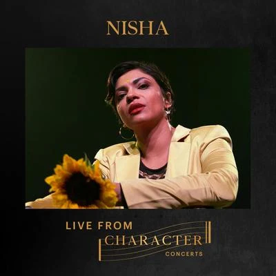 NISHA NISHA Live From Character Concerts