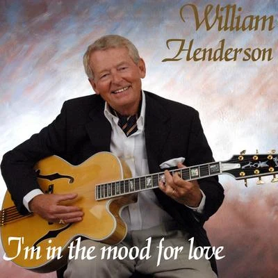 William Henderson Im in the Mood for Love