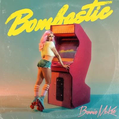 Bonnie McKee Bombastic (Clean)