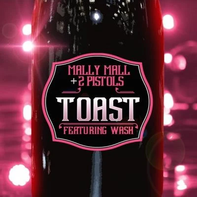 2 Pistols/Mally Mall Toast (feat. Wash) - Single