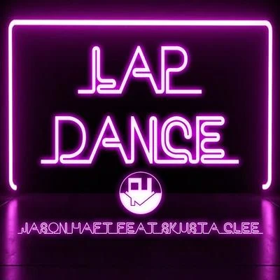 Jason Haft/Skusta Clee Lap Dance