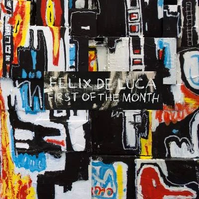 Felix De Luca First of the Month