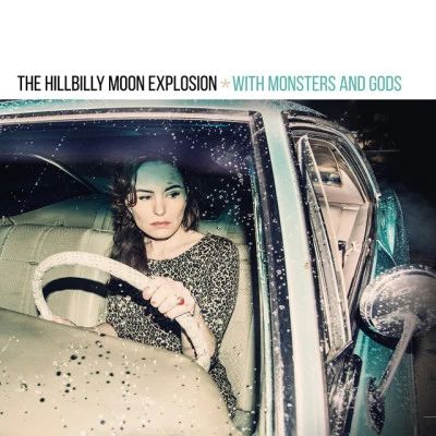 The Hillbilly Moon Explosion With Monsters and Gods