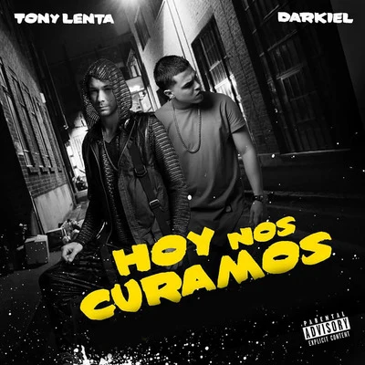 Tony Lenta Hoy Nos Curamos (feat. Darkiel)