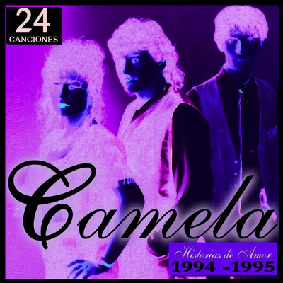 Camela Camela 24 historias De Amor 1994-1995