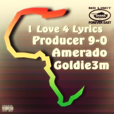 Goldie3m/Amerado/Producer 9-0 One Love 4 Lyrics