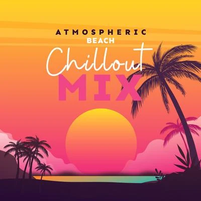 Chillout Lounge/Deep House Lounge/Chill Out 2018 Atmospheric Beach Chillout Mix: 2019 Electro Chill Out Music, Deep Ambients & Positive Beats for Summer Vacation, Most Relaxing Holiday Vibes, Best Re