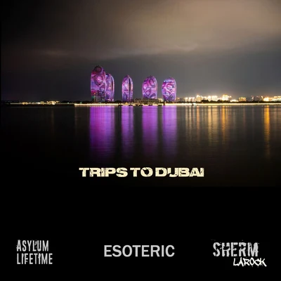 Esoteric Trips to Dubai