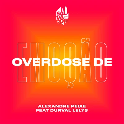 Alexandre Peixe/Durval Lelys Overdose de Emoção