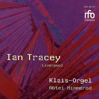 Ian Tracey Ian Tracey Plays Organ Works (Klais-Orgel Abtei Himmerod)