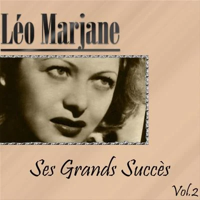 Leo Marjane Léo Marjane - Ses Grands Succès, Vol. 2