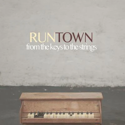 Runtown From the Keys to the Strings