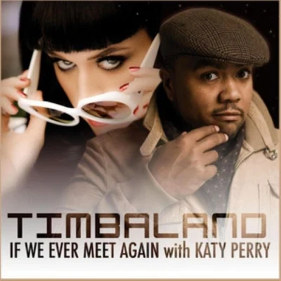 Katy Perry/Timbaland If We Ever Meet Again