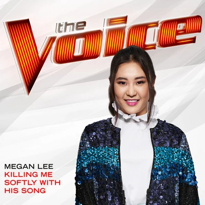 Megan Lee Killing Me Softly With His Song (The Voice Performance)