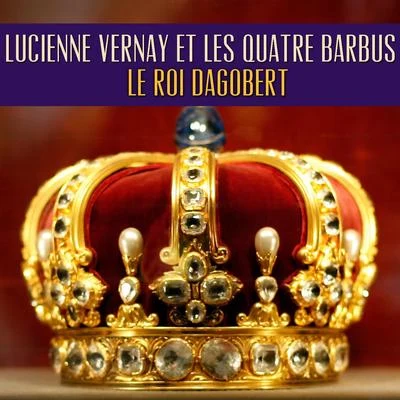 Lucienne Vernay Le roi dagobert