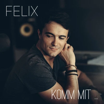 Felix Komm mit