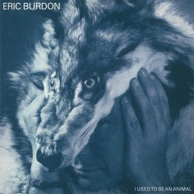 Eric Burdon I Used to Be an Animal