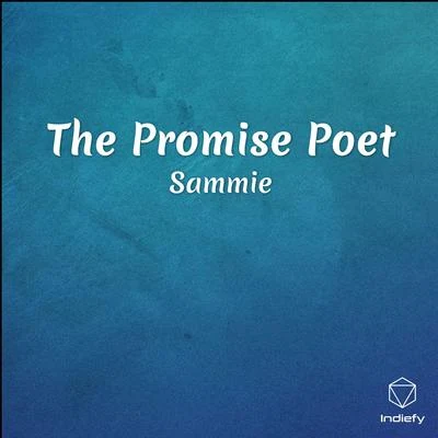 Sammie The Promise Poet