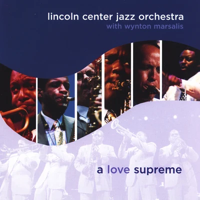 Jazz at Lincoln Center Orchestra A Love Supreme