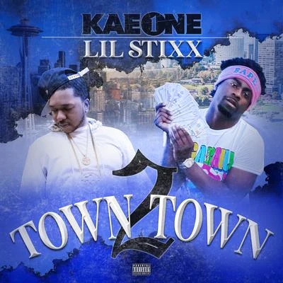 Lil Stixx/Kae One Town 2 Town