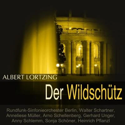 Berlin Radio Symphony Orchestra/Albert Lortzing Lortzing: Der Wildschütz