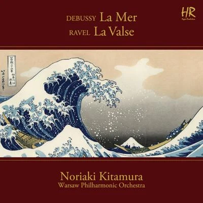 Warsaw Philharmonic Orchestra Debussy: La mer, L. 109 - Ravel: La valse, M. 72