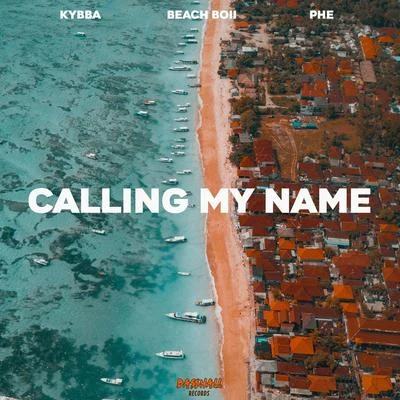 Phe/Kybba/Beach Boii Calling My Name