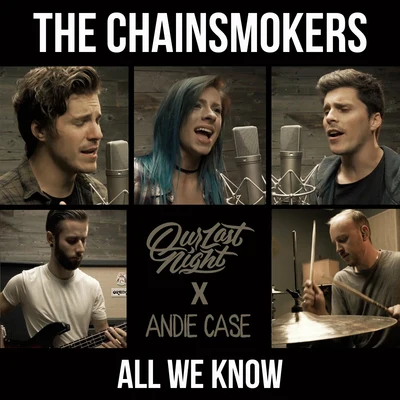 Our Last Night/Andie Case All We Know (Rock)