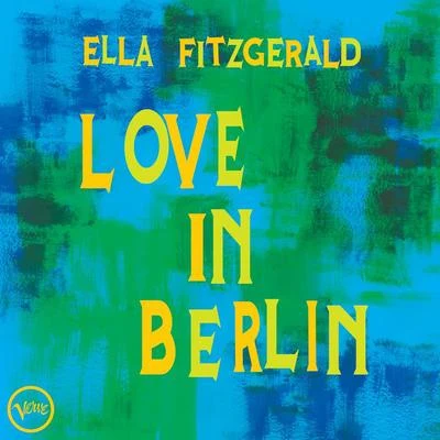 Ella Fitzgerald Love In Berlin