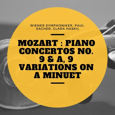 Wiener Symphoniker Mozart : Piano Concertos No. 9 & A, 9 Variations On a Minuet