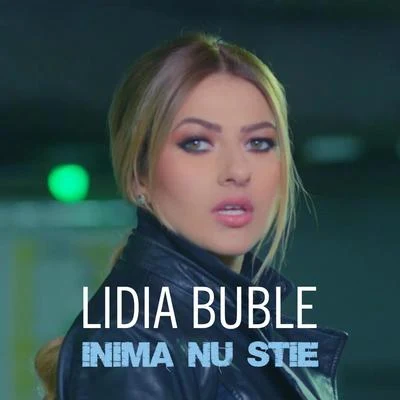 Lidia Buble Inima Nu Stie