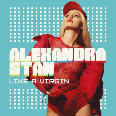 Alexandra Stan Like a Virgin