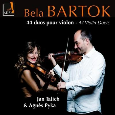 Jan Talich/Agnès Pyka Bartok: 44 duos pour violon, Sz. 98 (44 Violin Duets)