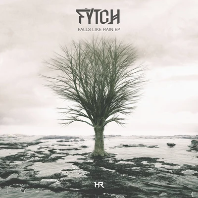 Fytch Falls Like Rain EP