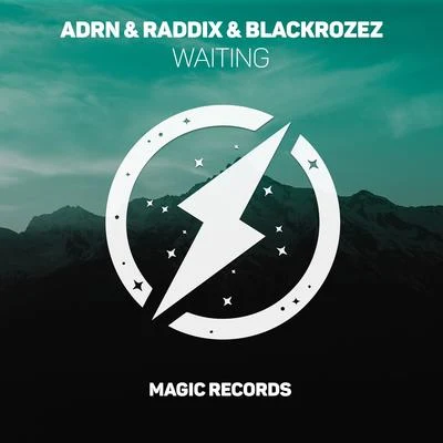 ADRN/Raddix/Blackrozez Waiting