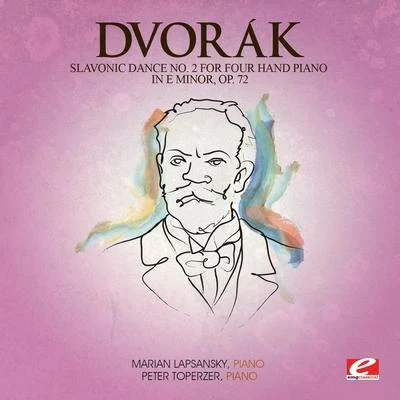 Marian Lapsansky Dvorák: Slavonic Dance No. 2 for Four Hand Piano in E Minor, Op. 72 (Digitally Remastered)