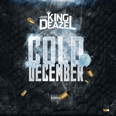 King Deazel Cold December