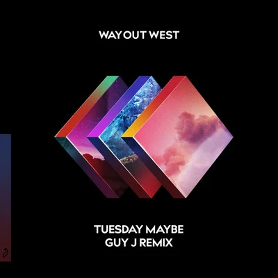 Way Out West/Guy J Tuesday Maybe (Guy J Remix)