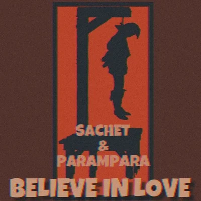 Sachet-Parampara Believe In Love